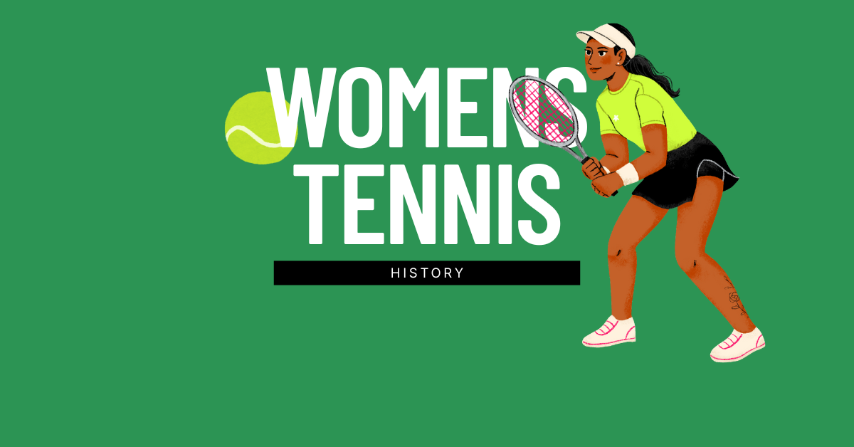 The History of Women’s Tennis: From Victorian Exclusion to Modern Excellence